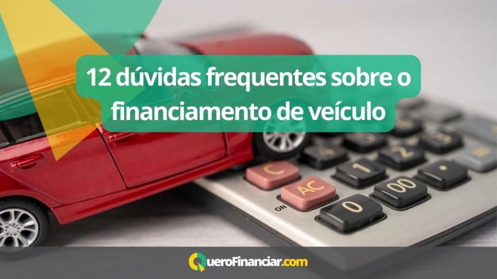 12 dúvidas frequentes sobre o financiamento de veículos Quero Financiar