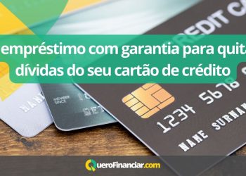O empréstimo com garantia para quitar dívidas do seu cartão de crédito